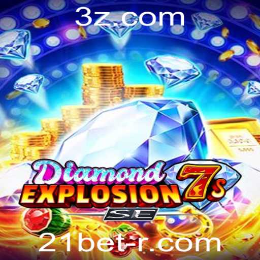 Descubra o Fascinante Mundo de DiamondExplosion7sSE com 21bet